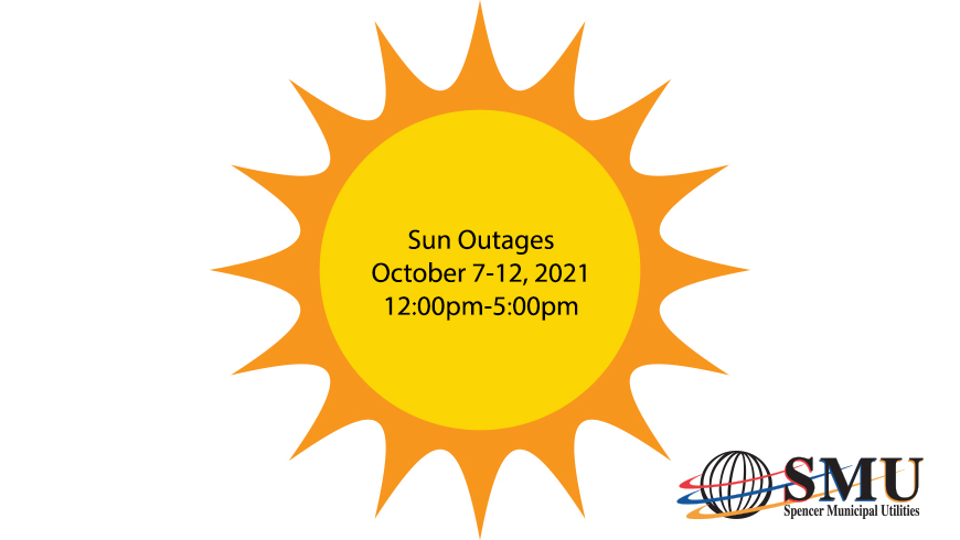 Sun Outages October 7-12, 2021 12:00pm-5:00pm